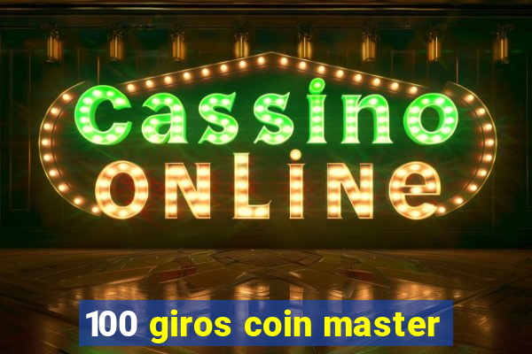 100 giros coin master